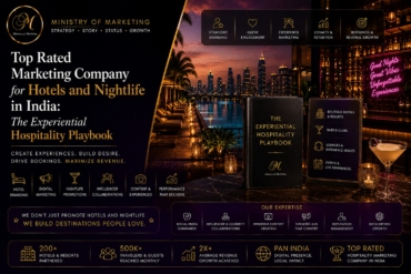 Top Rated Marketing Company for Hotels and Nightlife in India: The Experiential Hospitality Playbook