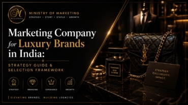 Marketing Company for Luxury Brands in India: Strategy Guide & Selection Framework