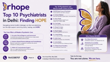 Top 10 Psychiatrists in Delhi: Finding HOPE & Mental Wellness