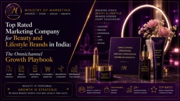 Top Rated Marketing Company for Beauty and Lifestyle Brands in India: The Omnichannel Growth Playbook